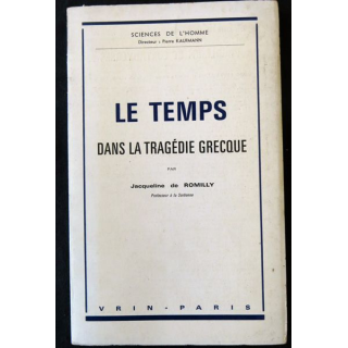 Le Temps dans la tragédie grecque de Jacqueline de Romilly aux éditions Vrin-Paris 1971