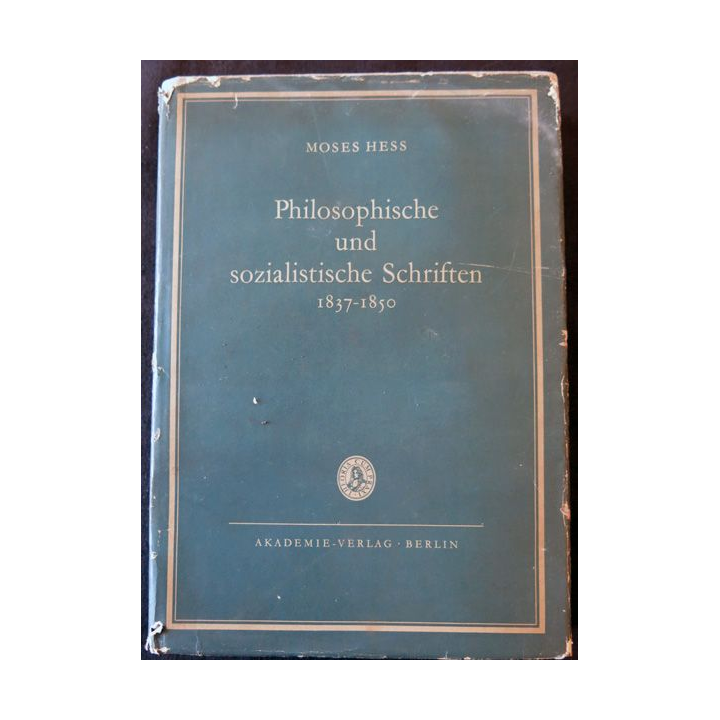 Philosophische und sozialistische Schriften 1837-1850 de Moses Hess édité par Akadémie Verlag Berlin