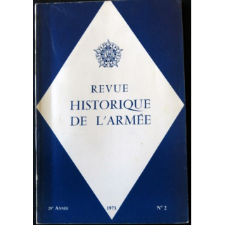 Revue Historique de l'Armée 1973 29° année N° 2 - rédacteur Colonel Jouin aux éditions SHA