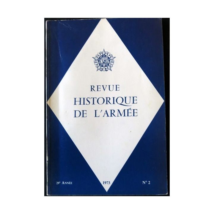 Revue Historique de l'Armée 1973 29° année N° 2 - rédacteur Colonel Jouin aux éditions SHA
