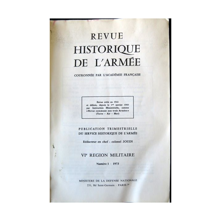 Revue Historique de l'Armée 1973 29° année N° 1 (Spécial) La VI° Région militaire - rédacteur Colonel Jouin aux éditions SHA