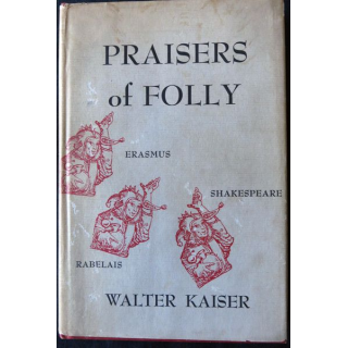 Praisers of Folly de Walther Kaiser aux éditions Harvard University Press Dédicacé par l'auteur