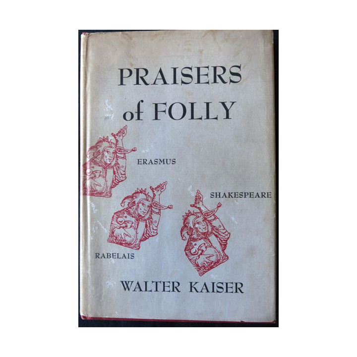 Praisers of Folly de Walther Kaiser aux éditions Harvard University Press Dédicacé par l'auteur