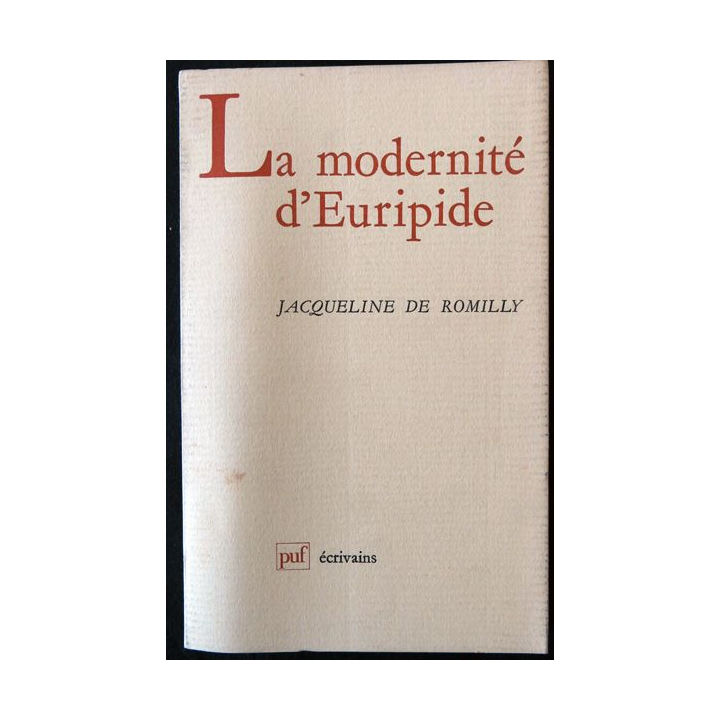 La modernité d'Euridipe de Jacqueline de Romilly aux éditions Puf Ecrivains
