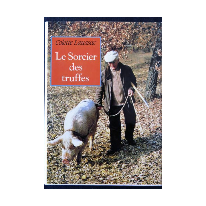 Le sorcier de truffes deColette Laussac aux éditions Le grand livre du mois