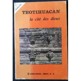 Teotihuacan La cité des dieux de Adrian Garcia Valadès aux éditions Orto S.A Mexico