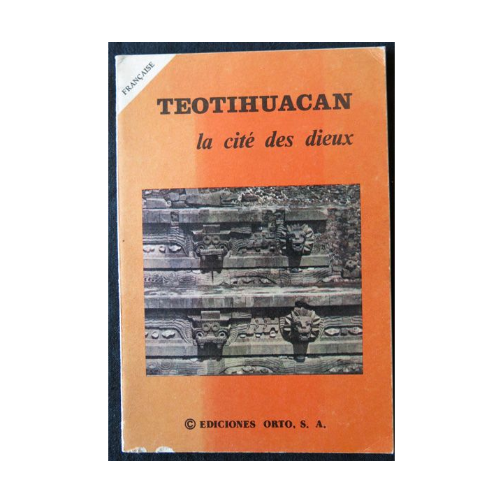 Teotihuacan La cité des dieux de Adrian Garcia Valadès aux éditions Orto S.A Mexico
