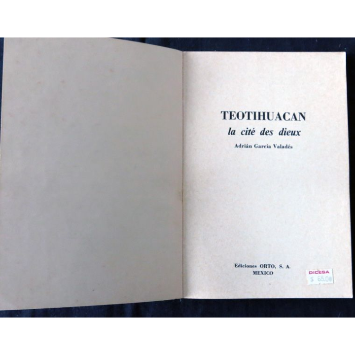 Teotihuacan La cité des dieux de Adrian Garcia Valadès aux éditions Orto S.A Mexico