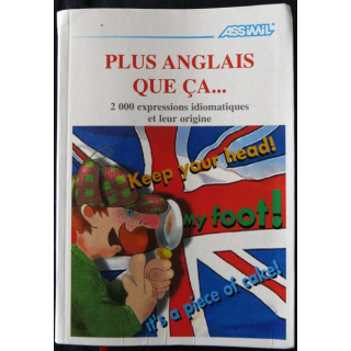 Plus anglais que ça de Anthony Bulger aux éditions Assimil 1999