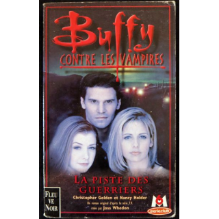 Buffy : La piste des guerriers de Nancy Holder aux Editions Fleuve Noir
