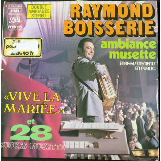 DISQUE 33 TOURS : Raymond Boisserie ambiance musette Vive la Mariée et 28 succès