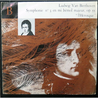 DISQUE 33 TOURS : Ludwig Van Beethoven Symphonie n° 3 en mi bémol majeur, op. 55 "l'Héroïque"