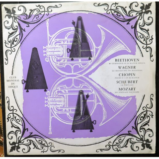 DISQUE 33 TOURS : Club Mondial du disque  Beethoven, Wagner, Chopin, Schubert, Mozart