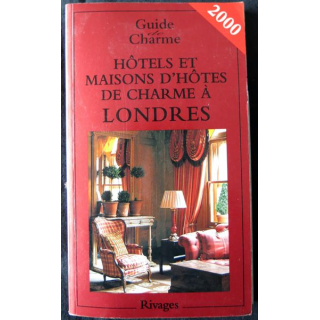 Guide de charme : Hôtel et maisons d'hôtes de charme à Londres aux Editons Rivages