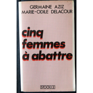 Cinq femmes à abattre de Germaine Aziz M.O Delacour aux Editions Stock 2