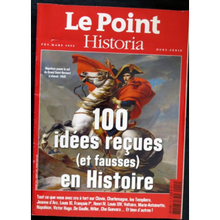 Magazine : Le Point Historia Hors-Série Février-Mars 2009 100 idées reçues en Histoire