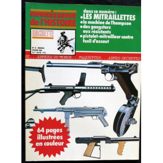 MAGAZINE : Connaissance de l'Histoire N° 21 Février 1980 - Les mitraillettes