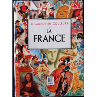 Le monde en couleurs : La France et les provinces de Doré Ogrizek aux Editions Odé Paris