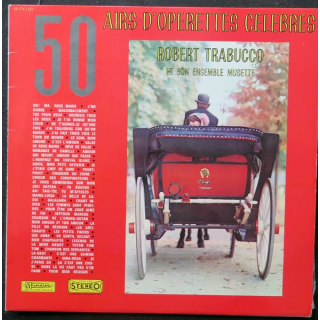 DISQUE 33 TOURS : 50 Airs d'opérettes célèbres Robert Trabucco et son ensemble musette
