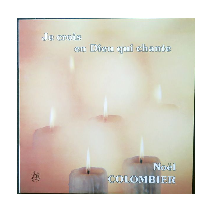 DISQUE 33 TOURS : Je crois en Dieu qui chante Noël Colombier
