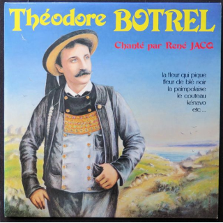 DISQUE 33 TOURS : Théodore Botrel Chanté par René Jacq