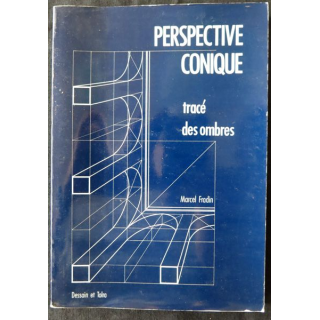 Perspective conique : Tracé d'ombre de Marcel Fradin aux Editions Dessain et Tolra Paris