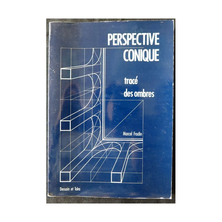 Perspective conique : Tracé d'ombre de Marcel Fradin aux Editions Dessain et Tolra Paris