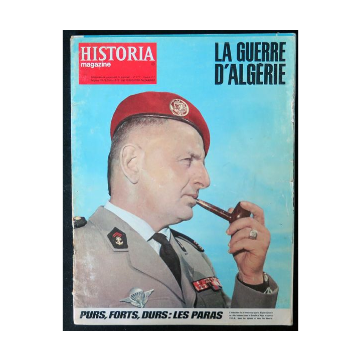 Historia Magazine N° 217 La Guerre d'Algérie n° 24 Purs, forts, durs : les paras