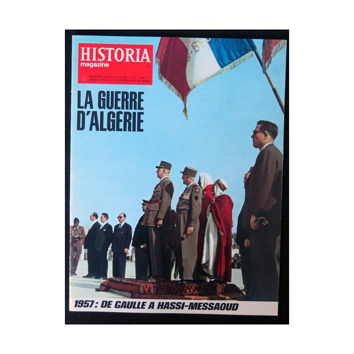 Historia Magazine N° 224 La Guerre d'Algérie n° 31 De Gaulle à Hassi-Messaoud