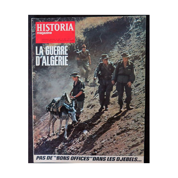 Historia Magazine N° 243 La Guerre d'Algérie n° 48 Pas de bons offices dans les djebels