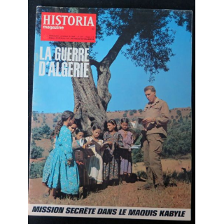 Historia Magazine N° 237 La Guerre d'Algérie n° 44 Mission secrète dans le maquis Kabyle