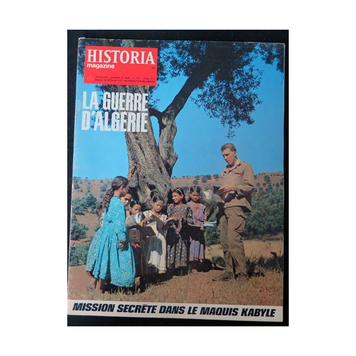 Historia Magazine N° 237 La Guerre d'Algérie n° 44 Mission secrète dans le maquis Kabyle