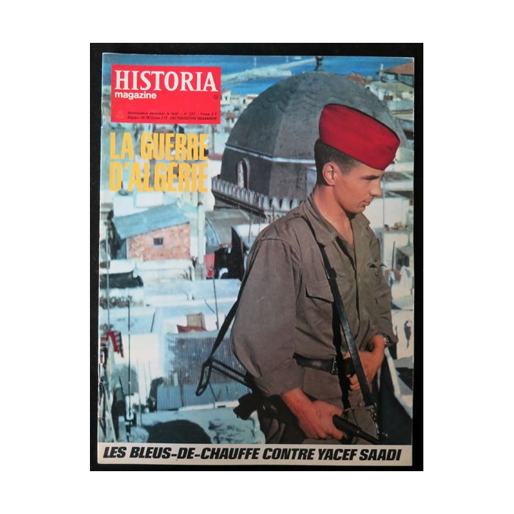 Historia Magazine N° 232 La Guerre d'Algérie n° 39 les Bleus de chauffe contre Yacef Saadi