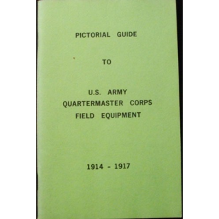 Pictorial guide to US Army quartermaster corps field equipment 1914-1917 