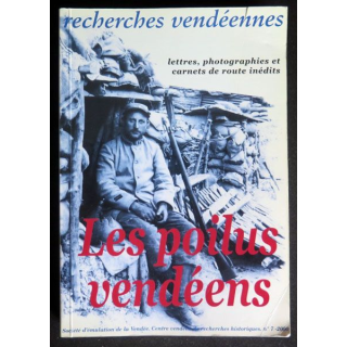 Les poilus vendéens lettres, photos et carnets de route inédits n°7 2000
