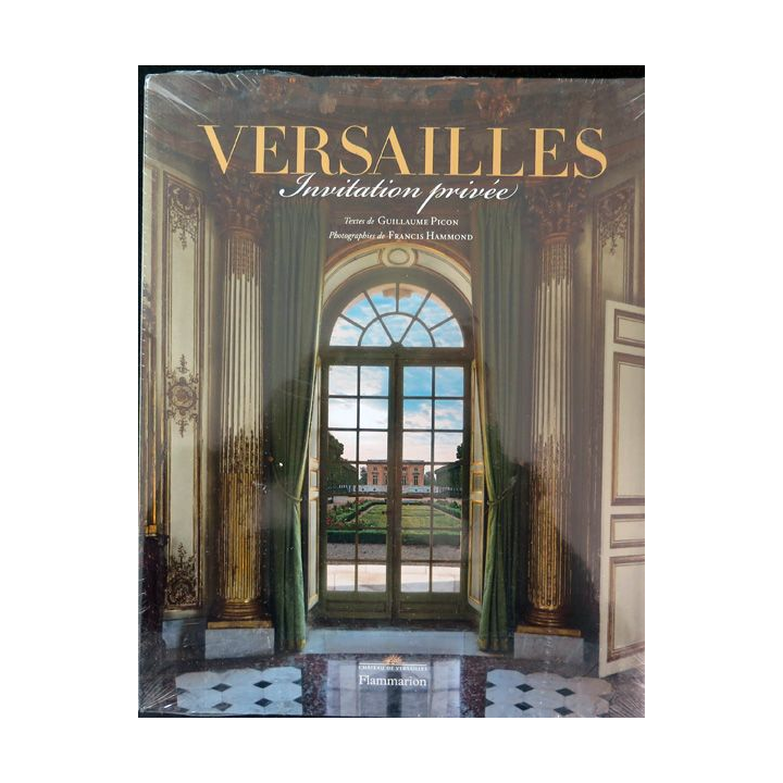 Versailles invitation privée Guillaume Picon et Francis Hammond Flammarion 2017
