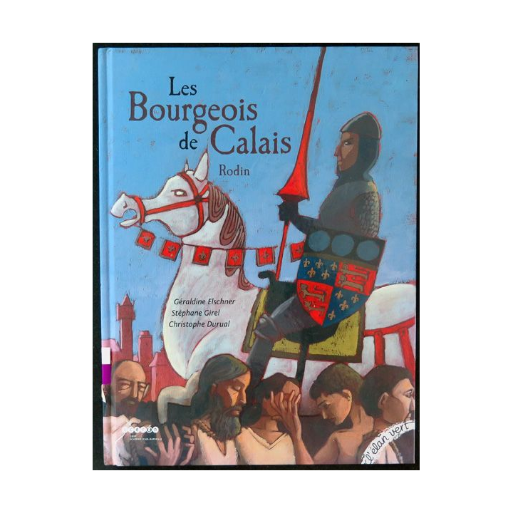 Les Bourgeois de Calais Rodin de G Elschner, S. Girel, C. Durual