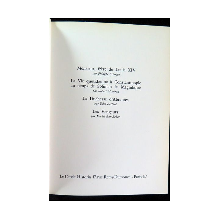 Le Cercle Historia Monsieur frère de Louis XIV / ... La duchesse d'Abrantès / Les Vengeurs