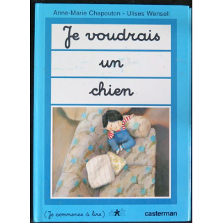 Je voudrais un chien de Anne-Marie Chapouton et Ulises Wensell Casterman