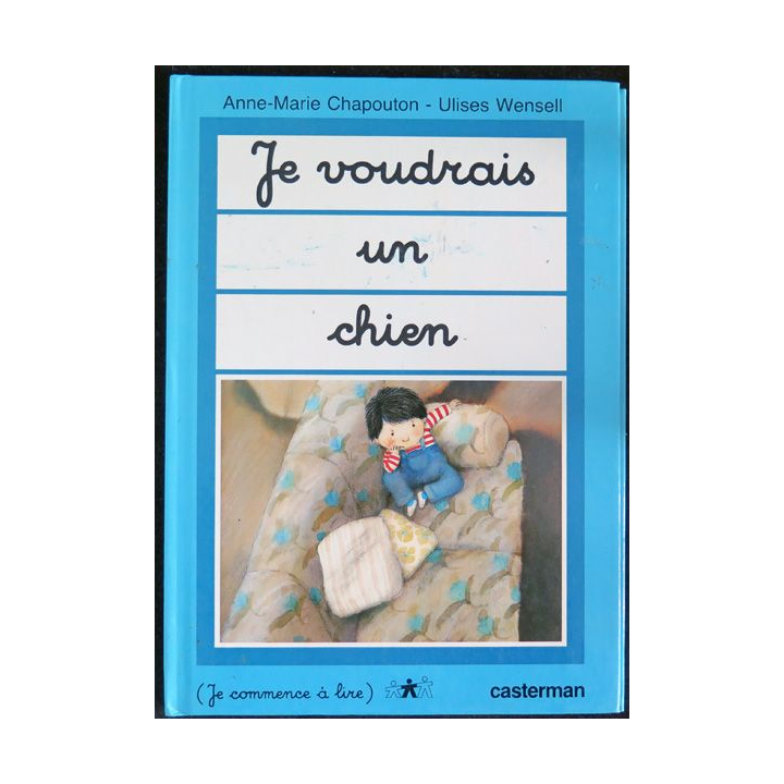 Je voudrais un chien de Anne-Marie Chapouton et Ulises Wensell Casterman