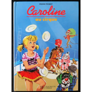 Caroline au cirque de Pierre Probst Hachette