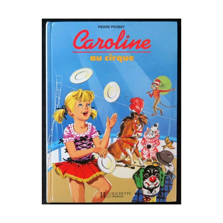 Caroline au cirque de Pierre Probst Hachette