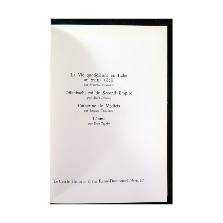 Le Cercle Historia ... / Offenbach roi du Second Empire / Catherine de Médicis / Lénine