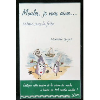 Moules, je vous aime... même sans la frite de Mireille Gayet
