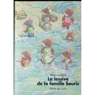 La lessive de la famille souris de Kazuo Iwamura L'école des loisirs