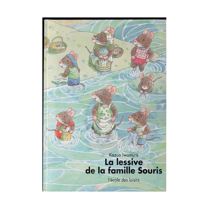 La lessive de la famille souris de Kazuo Iwamura L'école des loisirs