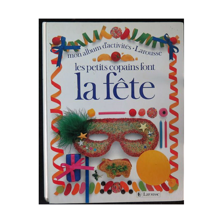 Mon album d'activités Les Petits copains font la fête Larousse