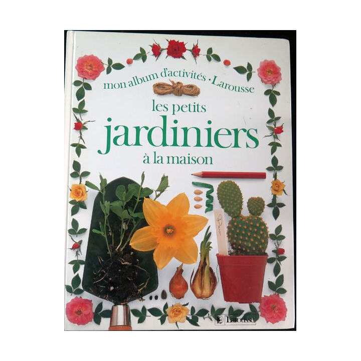 Mon album d'activités Les Petits jardiniers à la maison Larousse