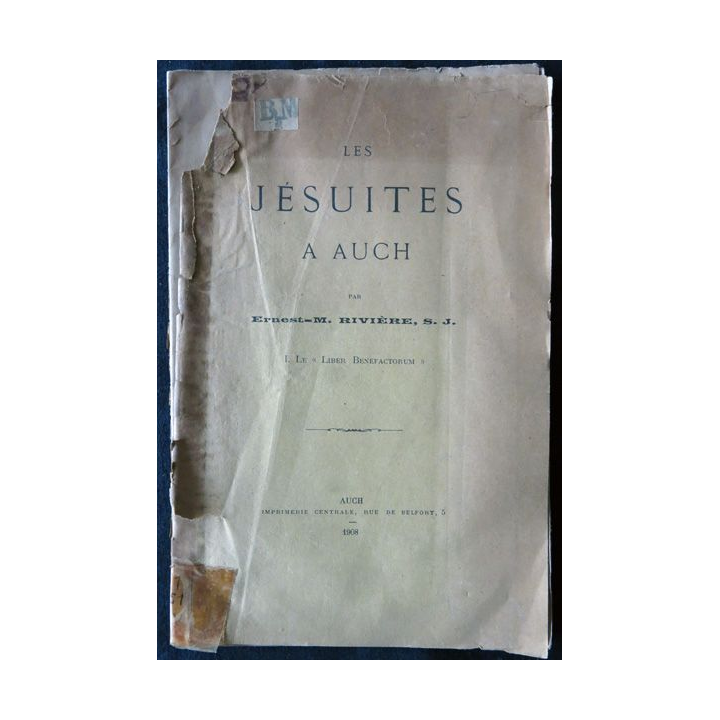 Les Jésuites à Auch par le Ernest-M Rivière S.J. édité par l'Imprimerie Générale  Auch