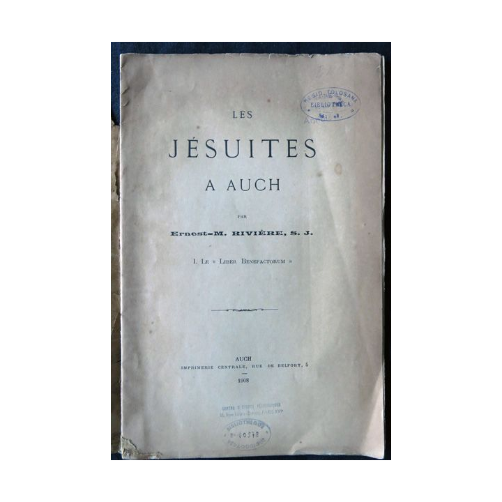 Les Jésuites à Auch par le Ernest-M Rivière S.J. édité par l'Imprimerie Générale  Auch